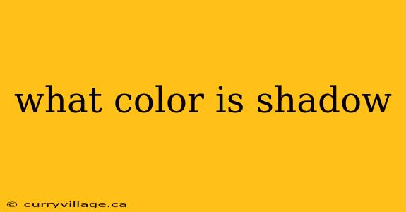 what color is shadow