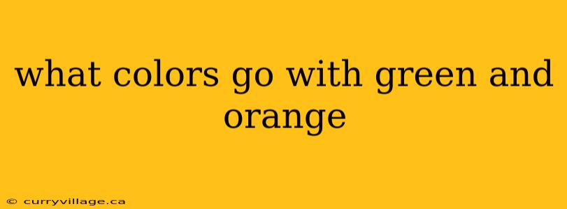 what colors go with green and orange