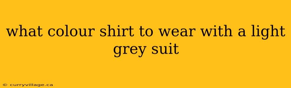 what colour shirt to wear with a light grey suit
