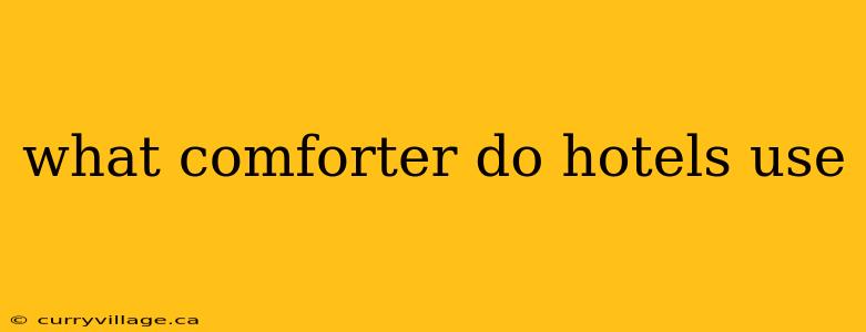 what comforter do hotels use