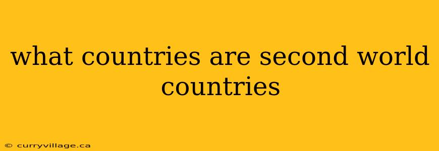 what countries are second world countries