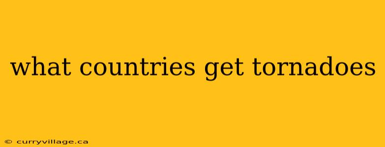what countries get tornadoes
