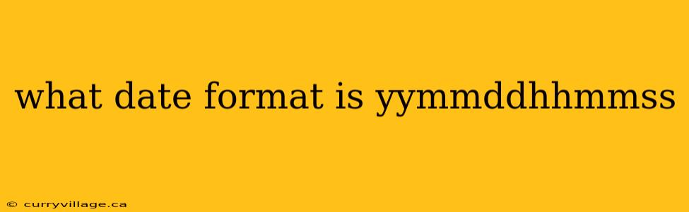 what date format is yymmddhhmmss