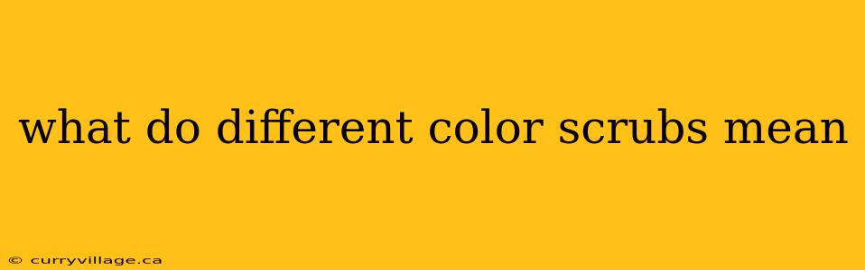 what do different color scrubs mean