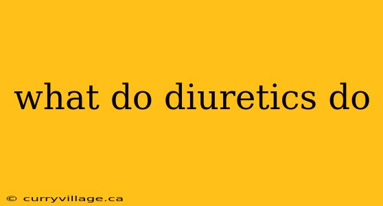 what do diuretics do