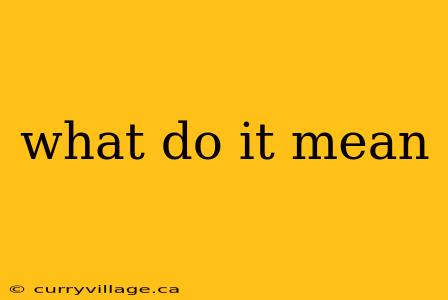 what do it mean