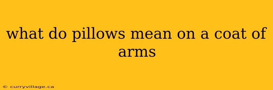 what do pillows mean on a coat of arms