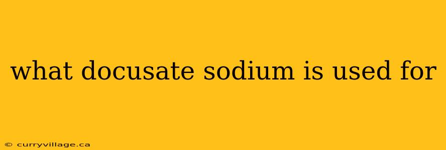 what docusate sodium is used for