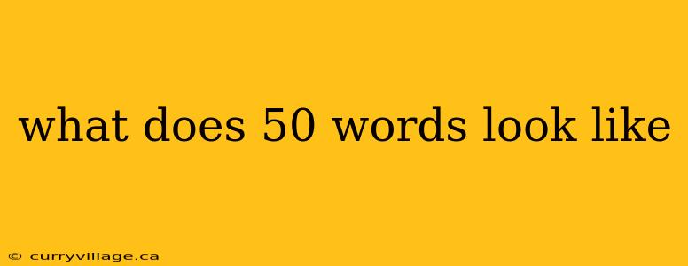 what does 50 words look like