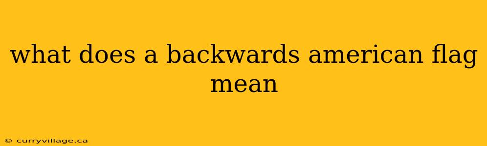 what does a backwards american flag mean