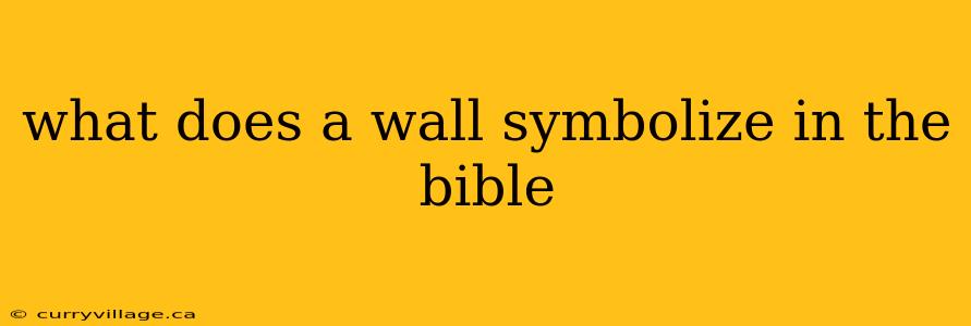 what does a wall symbolize in the bible