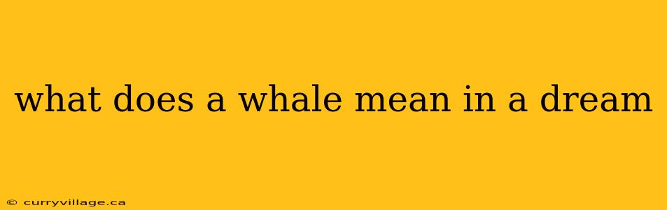 what does a whale mean in a dream