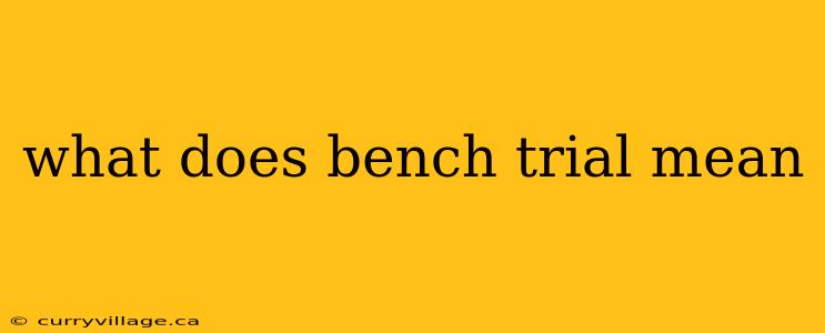 what does bench trial mean