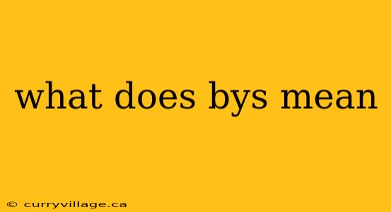 what does bys mean