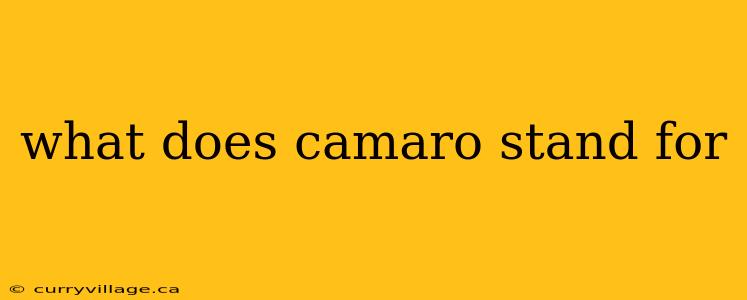 what does camaro stand for