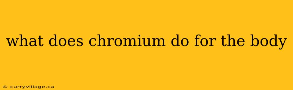 what does chromium do for the body