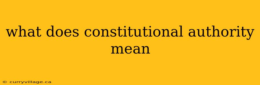 what does constitutional authority mean