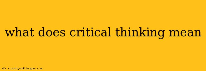 what does critical thinking mean