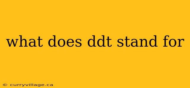 what does ddt stand for