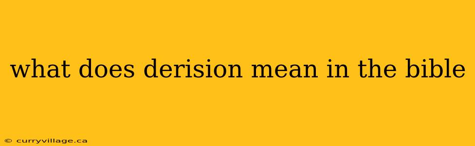 what does derision mean in the bible