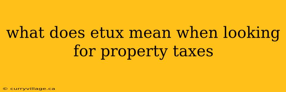 what does etux mean when looking for property taxes