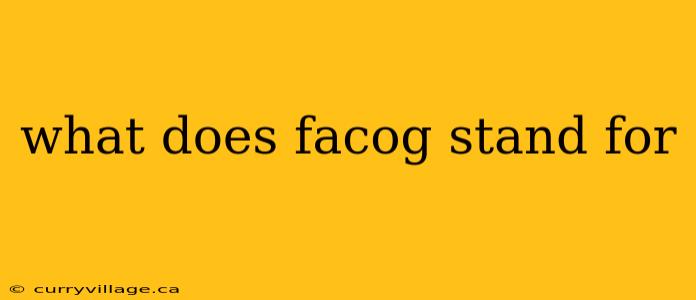 what does facog stand for