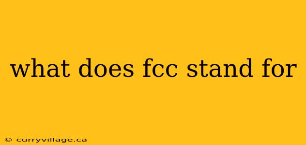 what does fcc stand for