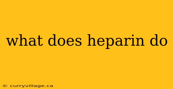 what does heparin do