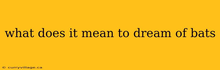 what does it mean to dream of bats