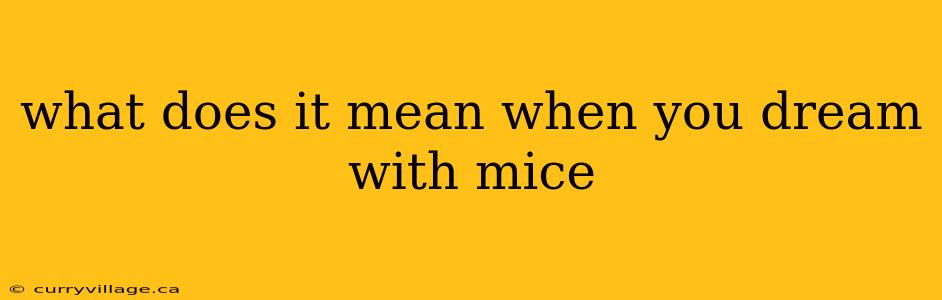 what does it mean when you dream with mice