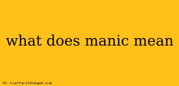what does manic mean