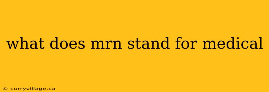 what does mrn stand for medical