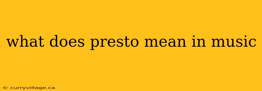 what does presto mean in music