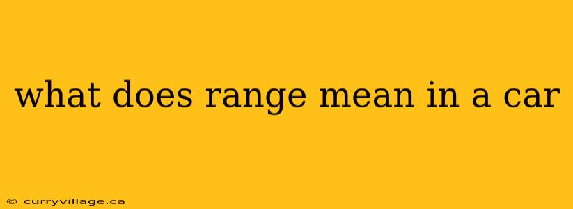 what does range mean in a car