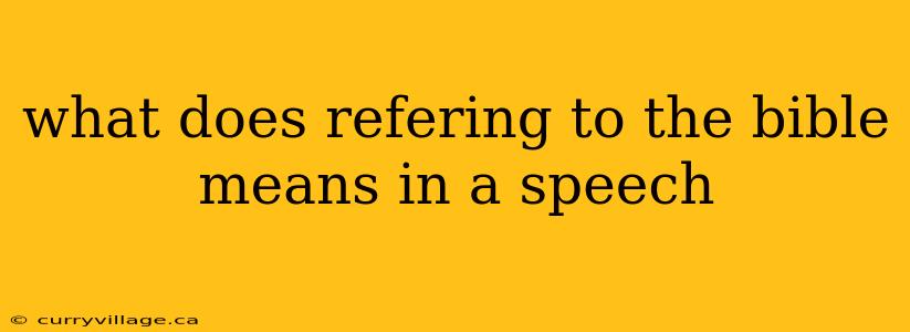 what does refering to the bible means in a speech