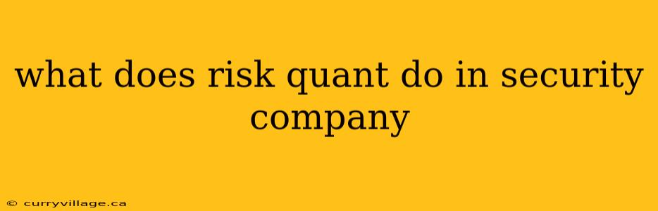 what does risk quant do in security company