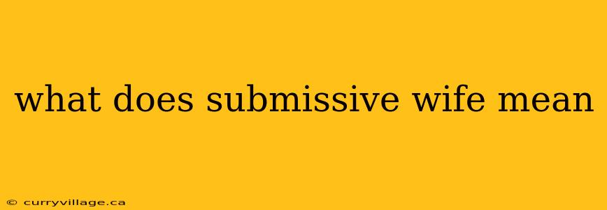 what does submissive wife mean