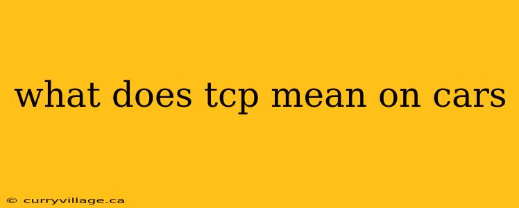 what does tcp mean on cars