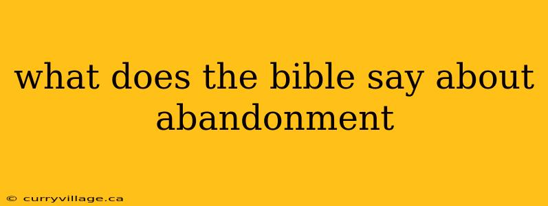 what does the bible say about abandonment