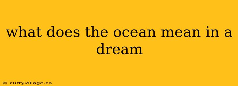 what does the ocean mean in a dream
