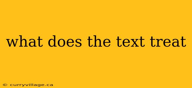 what does the text treat