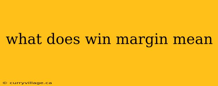what does win margin mean