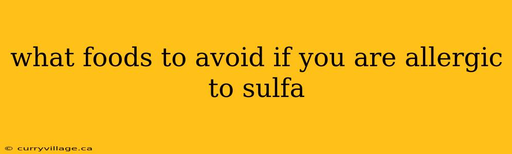 what foods to avoid if you are allergic to sulfa
