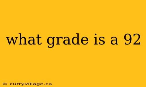 what grade is a 92