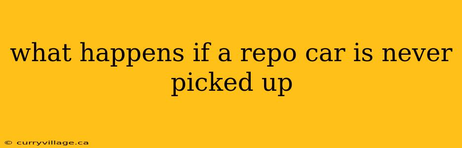 what happens if a repo car is never picked up