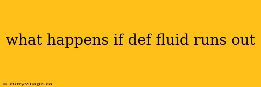 what happens if def fluid runs out