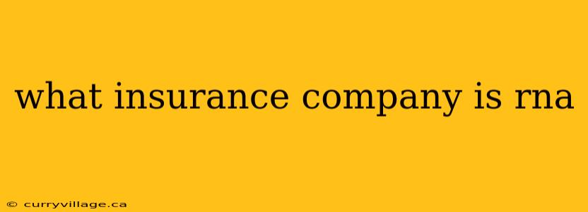 what insurance company is rna