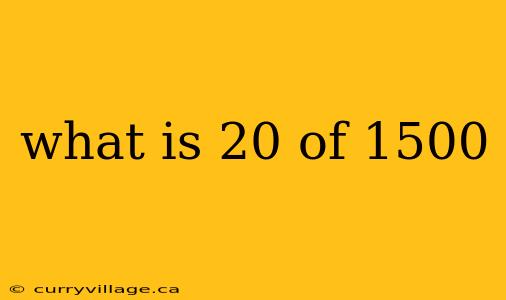 what is 20 of 1500