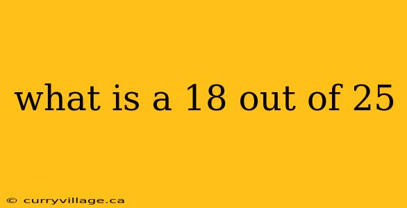 what is a 18 out of 25