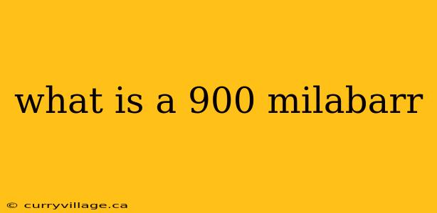 what is a 900 milabarr